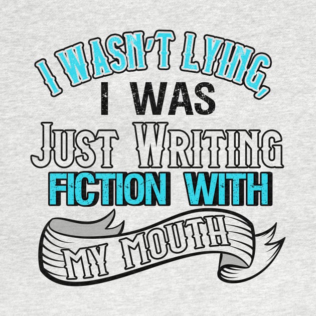 I Was Not Lying, I Was Just Writing Fiction With My Mouth by chatchimp